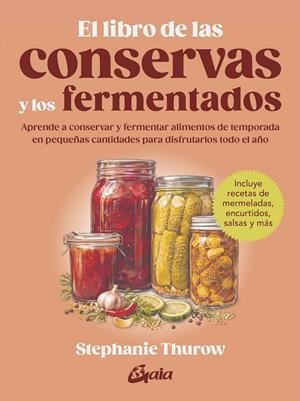EL LIBRO DE LAS CONSERVAS Y LOS FERMENTADOS | 9788411082310 | THUROW, STEPHANIE