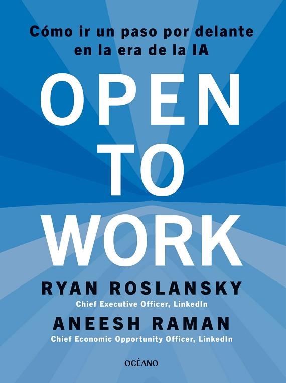 OPEN TO WORK. CÓMO IR UN PASO POR DELANTE EN LA ERA DE LA IA | 9788449461507 | ROSLANSKY, RYAN/RAMAN, ANEESH