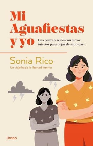 MI AGUAFIESTAS Y YO. UNA CONVERSACION CON TU VOZ INTERIOR PARA DEJAR DE SABOTEARTE | 9791387662400 | RICO, SONIA