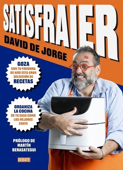 SATISFRAIER. RECETAS PARA GOZARLO CON TU FREIDORA DE AIRE | 9791387904432 | DE JORGE, DAVID
