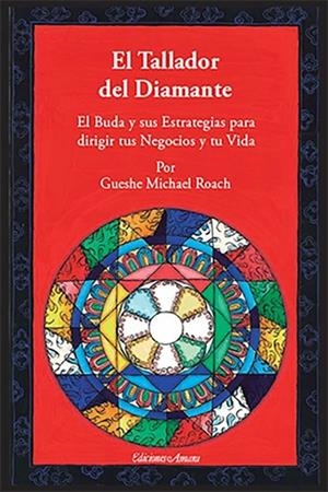 EL TALLADOR DEL DIAMANTE EL BUDA Y SUS ESTRATEGIAS PARA DIRIGIR TUS NEGOCIOS Y TU VIDA | 9788495094520 | MICHAEL ROACH, GUESHE