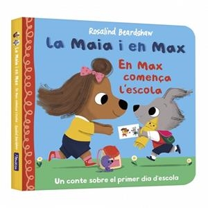 LA MAIA I EN MAX EN MAX COMENÇA L'ESCOLA (UN CONTE SOBRE ELS NERVIS DEL PRIMER DIA DE COLE) | 9788448873141 | BEARDSHAW, ROSALIND