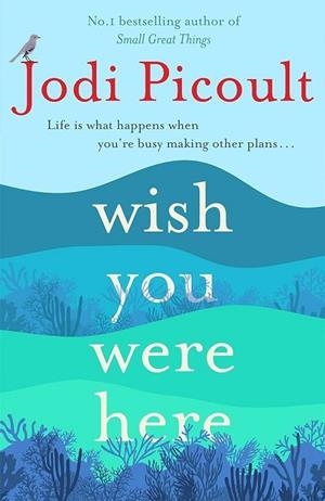 WHISH YOU WHERE HERE | 9781473692541 | PICOULT, JODI PICOULT