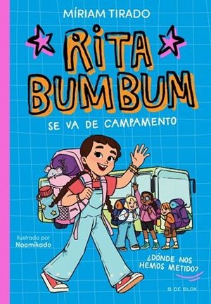RITA BUMBUM 3 RITA BUMBUM SE VA DE CAMPAMENTO ¿DÓNDE NOS HEMOS METIDO? | 9791387695972 | TIRADO, MÍRIAM