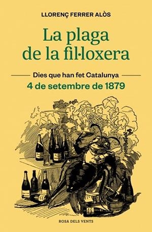 LA PLAGA DE LA FIL·LOXERA. 4 DE SETEMBRE DE 1879 | 9791387653118 | FERRER ALÒS, LLORENÇ