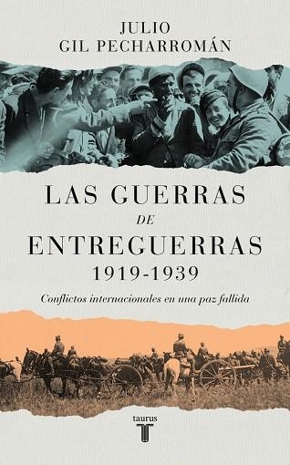 LAS GUERRAS DE ENTREGUERRAS (1919 – 1939) CONFLICTOS INTERNACIONALES EN UNA PAZ FALLIDA | 9788430629299 | GIL PECHARROMÁN, JULIO