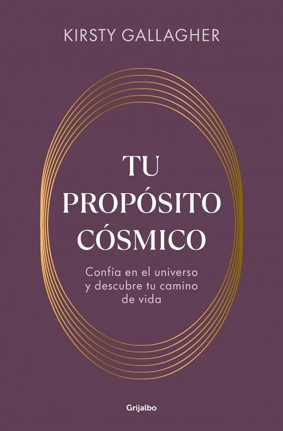 TU PROPÓSITO CÓSMICO CONFÍA EN EL UNIVERSO Y DESCUBRE TU CAMINO DE VIDA | 9788425373763 | GALLAGHER, KIRSTY