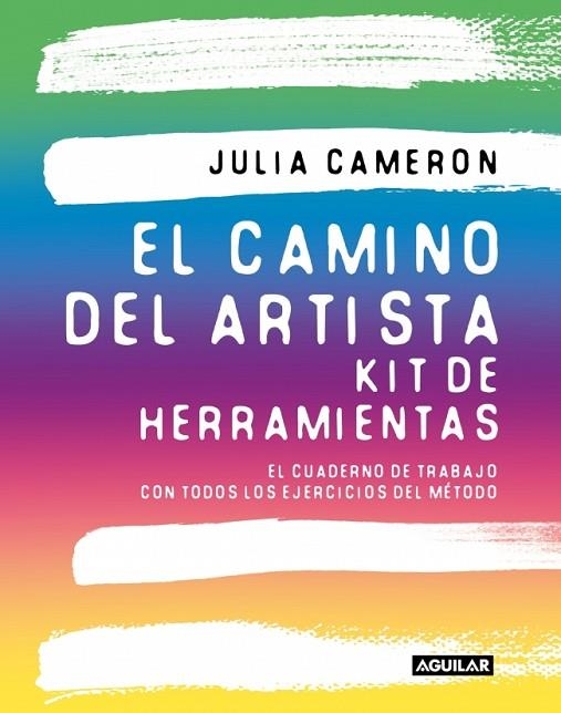 EL CAMINO DEL ARTISTA. KIT DE HERRAMIENTAS. EL CUADERNO DE TRABAJO CON TODOS LOS EJERCICIOS DEL MÉTODO | 9788403526587 | CAMERON, JULIA