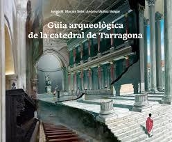 GUIA ARQUEOLÒGICA DE LA CATEDRAL DE TARRAGONA | 9791399071801 | MUÑOZ,ANDREU MACIAS,JOSEP MARIA