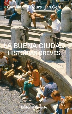LA BUENA CIUDAD. HISTORIAS BREVES | 9788429125009 | VAN DEURS, CAMILLA/GEHL, JAN