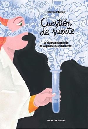 CUESTIÓN DE SUERTE. LA HISTORIA DESCONOCIDA DE LOS GRANDES DESCUBRIMIENTOS | 9788419393784 | DE VILLEPOIX, CÉCILY