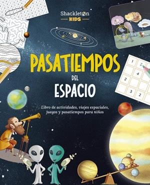 PASATIEMPOS DEL ESPACIO. LIBRO DE ACTIVIDADES, VIAJES ESPACIALES, JUEGOS Y PASATIEMPOS PARA NIÑOS | 9788413617336