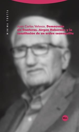 DEMOCRACIA SIN FRONTERAS JÜRGEN HABERMAS Y LA CONSTITUCIÓN DE UN ORDEN COSMOPOLITA | 9788413643564 | VELASCO ARROYO, JUAN CARLOS