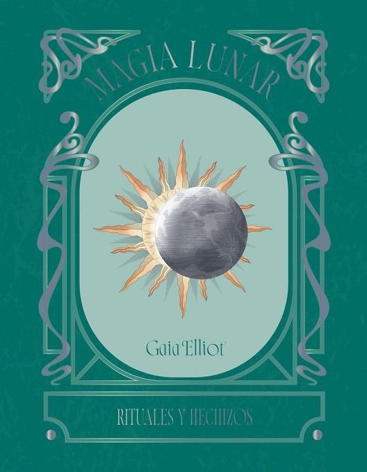 MAGIA LUNAR RITUALES Y HECHIZOS | 9791387934033 | ELLIOT, GAIA