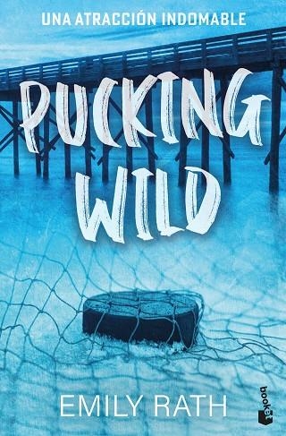 PUCKING WILD. UNA ATRACCIÓN INDOMABLE (SERIE PUCKING 2) | 9788408322061 | RATH, EMILY