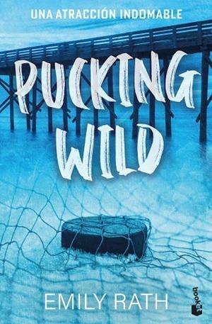 PUCKING WILD. UNA ATRACCIÓN INDOMABLE (SERIE PUCKING 2) | 9788408322061 | RATH, EMILY