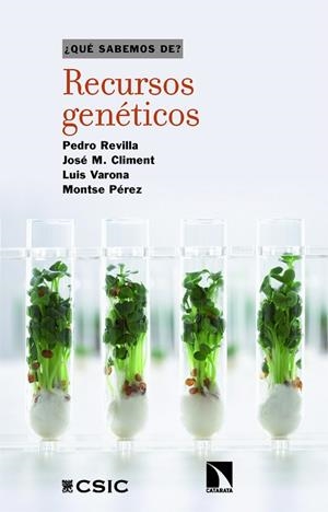 RECURSOS GENÉTICOS. NUESTRA HERENCIA Y NUESTRO FUTURO | 9788410676343 | REVILLA, PEDRO/VARONA, LUIS/CLIMENT, JOSÉ M./PÉREZ, MONTSE