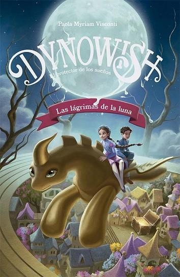 DYNOWISH 1 LAS LÁGRIMAS DE LA LUNA | 9788491459521 | VISCONTI, PAOLA MYRIAM