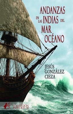 ANDANZAS EN LAS INDIAS DEL MAR OCÉANO | 9791388195709 | GONZÁLEZ CIEZA, JESÚS