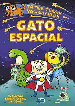 GATO ESPACIAL 1 EL ESPACIO NUNCA HA SIDO TAN TONTO | 9791388034299 | TURNER, JAMES