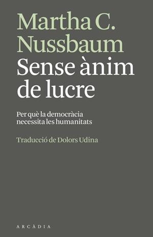 SENSE ÀNIM DE LUCRE PERQUÈ LA DEMOCRACIA NECESSITA LES HUMANITATS | 9791399136951 | NUSSBAUM, MARTHA