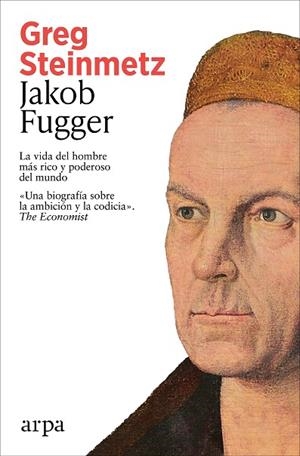 JAKOB FUGGER. LA VIDA DEL HOMBRE MÁS RICO Y PODEROSO DEL MUNDO | 9791388182068 | STEINMETZ, GREG