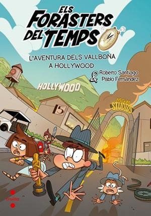L'AVENTURA DELS VALLBONA A HOLLYWOOD. ELS FORASTERS DEL TEMPS 21 | 9788466160322 | SANTIAGO, ROBERTO