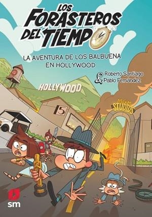 LA AVENTURA DE LOS BALBUENA EN HOLLYWOOD. LOS FORASTEROS DEL TIEMPO 21 | 9788410553767 | SANTIAGO, ROBERTO