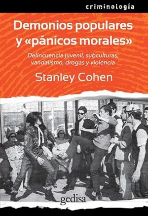 DEMONIOS POPULARES Y «PÁNICOS MORALES» DELINCUENCIA JUVENIL, SUBCULTURAS, VANDALISMO, DROGAS Y VIOLENCIA | 9788497848886 | COHEN, STANLEY