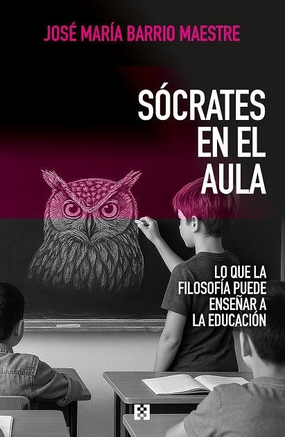 SÓCRATES EN EL AULA. LO QUE LA FILOSOFÍA PUEDE ENSEÑAR A LA EDUCACIÓN | 9788413392592 | BARRIO MAESTRE, JOSÉ MARÍA