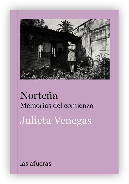 NORTEÑA. MEMORIAS DEL COMIENZO | 9791399183405 | VENEGAS, JULIETA