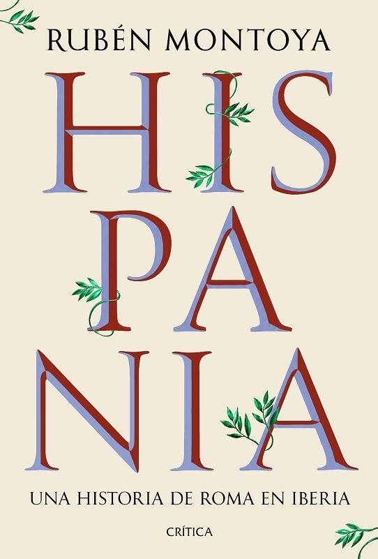 HISPANIA UNA HISTORIA DE ROMA EN IBERIA  A LA VENTA 16/09/2026 | 9788491999164 | MONTOYA, RUBÉN