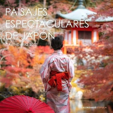 CALENDARIO PAISAJES ESPECTACULARES JAPÓN 2027 | 9788448049324 | AA. VV.