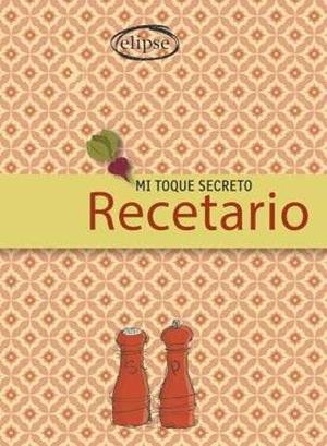 RECETARIO MI TOQUE SECRETO | 9788493856588