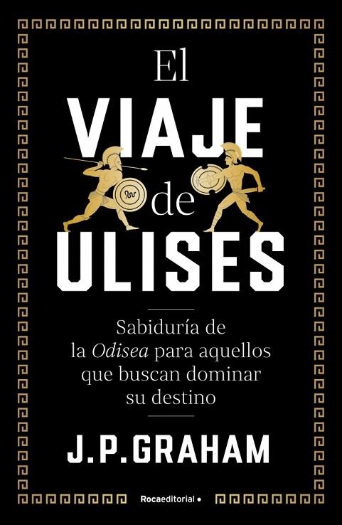 EL VIAJE DE ULISES SABIDURÍA DE LA ODISEA PARA AQUELLOS QUE BUSCAN DOMINAR SU DESTINO | 9791387905705 | GRAHAM, J.P.