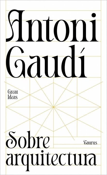 SOBRE ARQUITECTURA (SERIE GREAT IDEAS) | 9788430629312 | GAUDÍ, ANTONI