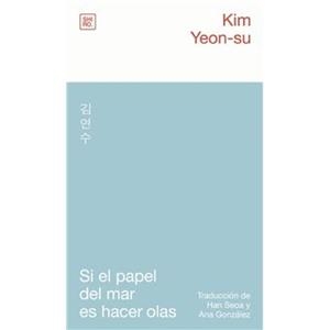 SI EL PAPEL DEL MAR ES HACER OLAS | 9788412764482 | KIM YEON-SU