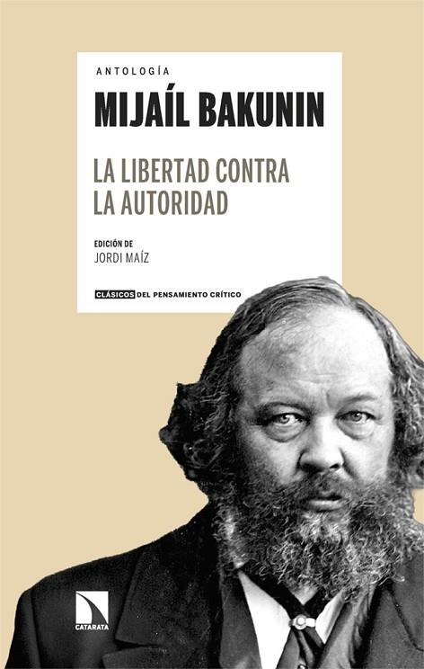 MIJAÍL BAKUNIN LA LIBERTAD CONTRA LA AUTORIDAD | 9788410676268 | MAÍZ, JORDI