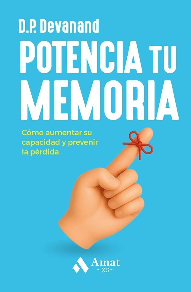 POTENCIA TU MEMORIA  CÓMO AUMENTAR SU CAPACIDAD Y PREVENIR LA PÉRDIDA | 9791388221033 | DEVANAND, D.P.