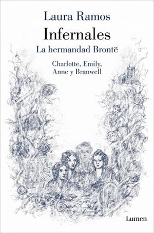 INFERNALES LA HERMANDAD BRONTË: CHARLOTTE, EMILY, ANNE Y BRANWELL | 9788426434616 | RAMOS, LAURA