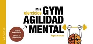 MIS EJERCICIOS GYM AGILIDAD MENTAL MÁS DE 70 EJERCICIOS PARA ESTIMULAR TU CEREBRO | 9788419436054 | NAVARRO SIMÓN, ÀNGELS