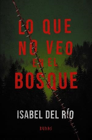 LO QUE NO VEO EN EL BOSQUE | 9791370092757 | RÍO, ISABEL DEL