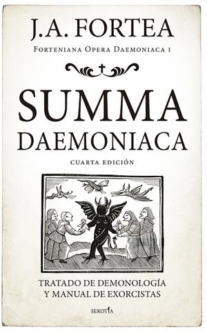 SUMMA DAEMONIACA. TRATADO DE DEMONOLOGÍA Y MANUAL DE EXORCISTAS | 9788418414503 | JOSÉ ANTONIO FORTEA