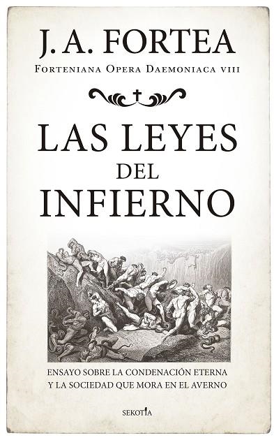 LAS LEYES DEL INFIERNO. ENSAYO SOBRE LA CONDENACIÓN ETERNA Y LA SOCIEDAD QUE MORA EN EL AVERNO | 9788419979612 | JOSÉ ANTONIO FORTEA