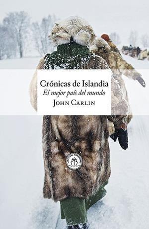 CRÓNICAS DE ISLANDIA. EL MEJOR PAÍS DEL MUNDO | 9791399142563 | CARLIN, JOHN