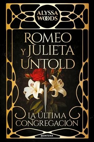ROMEO Y JULIETA UNTOLD. LA ÚLTIMA CONGREGACIÓN | 9791387809041 | WOODS, ALYSSA