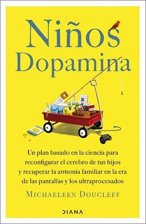 NIÑOS DOPAMINA. UN PLAN BASADO EN LA CIENCIA PARA RECONFIGURAR EL CEREBRO DE TUS HIJOS Y RECUPER | 9788411193474 | DOUCLEFF, MICHAELEEN