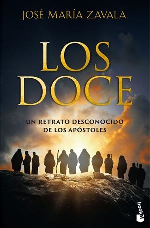 LOS DOCE. UN RETRATO DESCONOCIDO DE LOS APÓSTOLES | 9788467082586 | ZAVALA, JOSÉ MARÍA