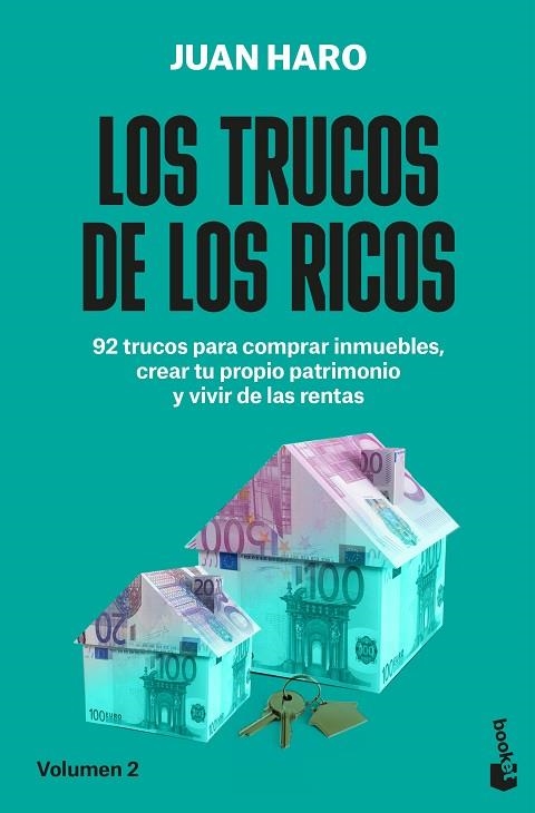 LOS TRUCOS DE LOS RICOS VOL. 2. 92 TRUCOS PARA COMPRAR INMUEBLES, CREAR TU PROPIO PATRIMONIO Y VIVIR DE LAS RENTAS | 9788423440658 | HARO, JUAN