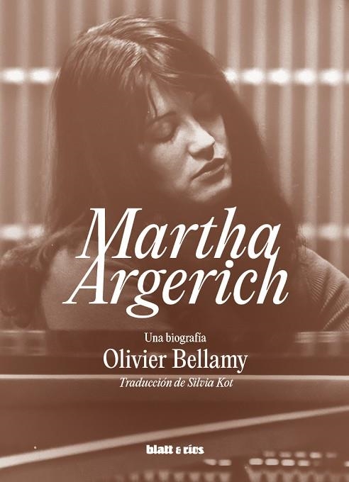 MARTHA ARGERICH. UNA BIOGRAFÍA | 9788412867480 | BELLAMY, OLIVIER